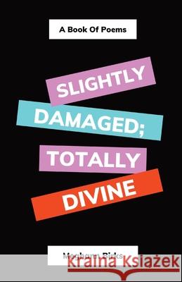 Slightly Damaged; Totally Divine: A Book of Poems Meghann Birks 9780645158502 Meghann Birks - książka