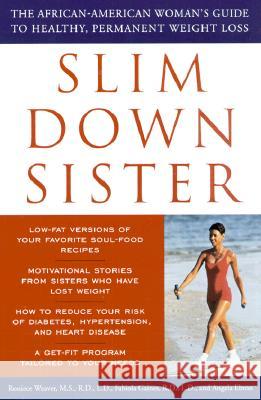 Slim Down Sister: The African-American Woman's Guide to Healthy, Permanent Weight Loss Roniece Weaver Fabiola Gaines Angela Ebron 9780452280601 Penguin Publishing Group - książka