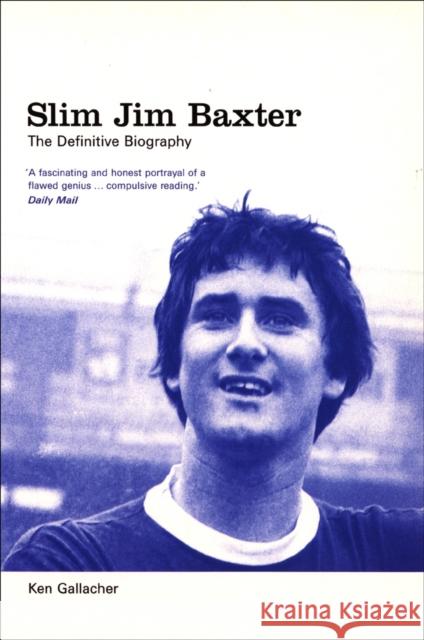Slim Jim Baxter: The Definitive Biography Ken Gallacher   9780753519462 Virgin Books - książka