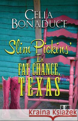 Slim Pickins' in Fat Chance, Texas Celia Bonaduce 9781601834324 Kensington Publishing Corporation - książka