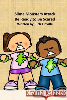 Slime Monsters Attack Be Ready to Be Scared Rich Linville 9781987626322 Createspace Independent Publishing Platform - książka