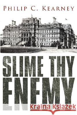 Slime Thy Enemy Philip C. Kearney 9781434347930 Authorhouse - książka