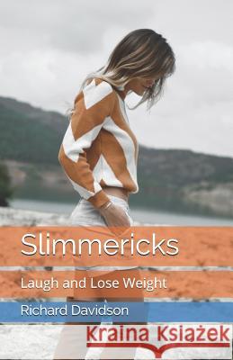 Slimmericks: Laugh and Lose Weight Richard Davidson 9780997638158 Radmar - książka