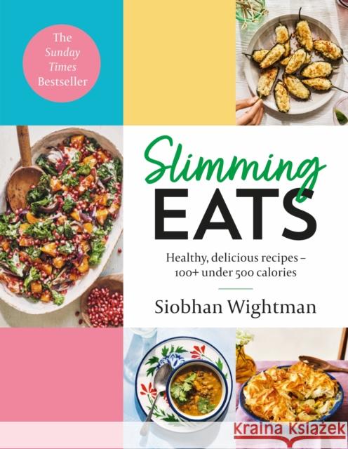 Slimming Eats: Healthy, delicious recipes – 100+ under 500 calories Siobhan Wightman 9781529377415 Hodder & Stoughton - książka