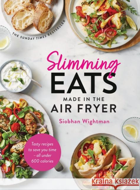 Slimming Eats Made in the Air Fryer: Tasty recipes to save you time - all under 600 calories Siobhan Wightman 9781399724661 Hodder & Stoughton - książka