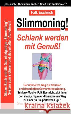 Slimmoning ! Schlank werden mit Genuß! Eschrich, Falk 9783831112241 Books on Demand - książka