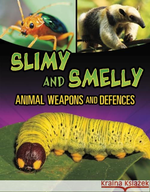 Slimy and Smelly Animal Weapons and Defences Mari Bolte 9781398257979 Capstone Global Library Ltd - książka