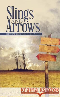 Slings and Arrows Devinder Singh Kapur 9781482823387 Partridge Publishing (Authorsolutions) - książka