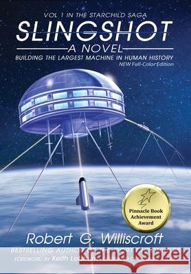 Slingshot: Building The Largest Machine in Human History Robert G. Williscroft 9781968367183 Starman Press - książka