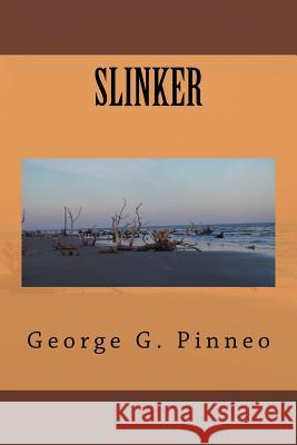 Slinker George G. Pinneo 9781984345042 Createspace Independent Publishing Platform - książka