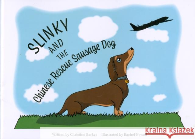 Slinky and the Chinese Rescue Sausage Dog Christine Barker, Rachel Newell 9781903506486 Zymurgy Publishing - książka