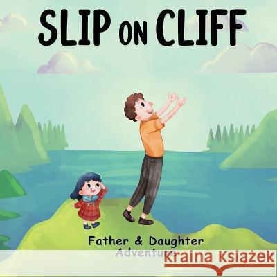 Slip On Cliff: Father & Daughter Adventure Story Picture Book for kids Peer One 9789356929777 Kalki - książka