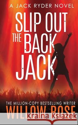 Slip out the back Jack Rose, Willow 9781512212037 Createspace - książka