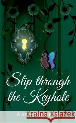 Slip Through the Keyhole Adria Estribou 9781967025039 Wing Sound Media - książka