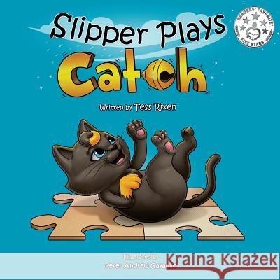 Slipper Plays Catch Tess Rixen Peter Andrew Gayanilo 9781541149113 Createspace Independent Publishing Platform - książka