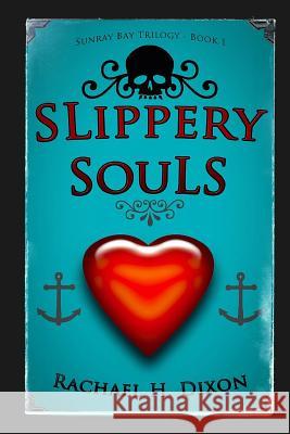 Slippery Souls (Paranormal Fiction) Rachael H. Dixon 9781508933519 Createspace - książka