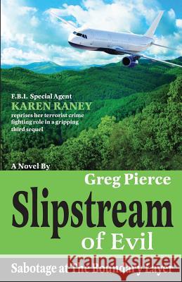 Slipstream of Evil: Sabotage at the Boundary Layer Greg Pierce Karen McCloud 9781500557270 Createspace - książka