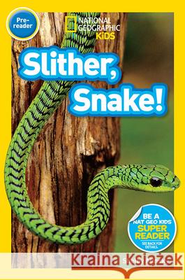 Slither, Snake! Shelby Alinsky 9781426319556 National Geographic Society - książka