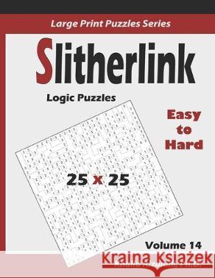 Slitherlink Logic Puzzles: 100 Easy to Hard (25x25): : Keep Your Brain Young Khalid Alzamili 9781711908731 Independently Published - książka