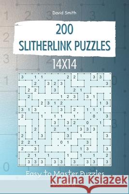 Slitherlink Puzzles - 200 Easy to Master Puzzles 14x14 vol.21 David Smith 9781674769707 Independently Published - książka