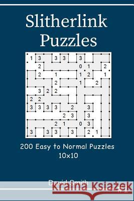 Slitherlink Puzzles - 200 Easy to Normal Puzzles 10x10 Vol.1 David Smith 9781795107808 Independently Published - książka