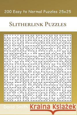 Slitherlink Puzzles - 200 Easy to Normal Puzzles 25x25 vol.19 David Smith 9781074108342 Independently Published - książka