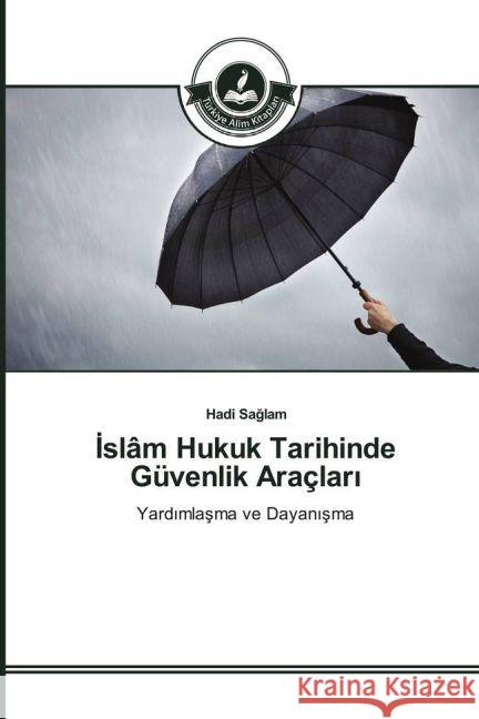 slâm Hukuk Tarihinde Güvenlik Araçlar : Yard mlasma ve Dayan sma Saglam, Hadi 9783639812176 Türkiye Alim Kitaplar - książka