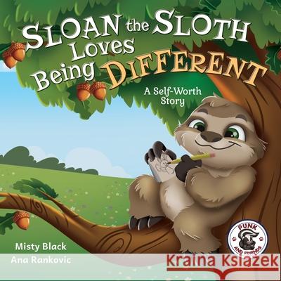 Sloan the Sloth Loves Being Different: A Self-Worth Story Misty Black 9781951292270 Berry Patch Press LLC - książka