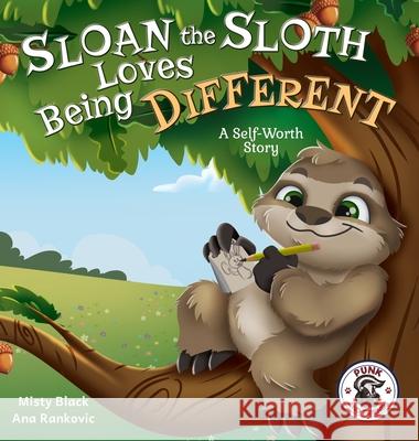 Sloan the Sloth Loves Being Different: A Self-Worth Story Misty Black 9781951292287 Berry Patch Press LLC - książka