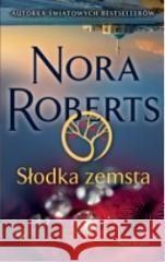 Słodka zemsta Nora Roberts 9788382891195 Świat Książki - książka