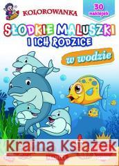 Słodkie maluszki i ich rodzice. W wodzie Hubert Włodarczyk 9788367322966 Martel - książka