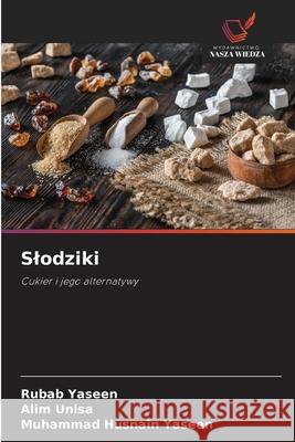 Slodziki Yaseen, Rubab, Unisa, Alim, Yaseen, Muhammad Husnain 9786200688491 Wydawnictwo Nasza Wiedza - książka