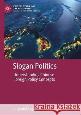 Slogan Politics: Understanding Chinese Foreign Policy Concepts Jinghan Zeng 9789811566851 Palgrave MacMillan - książka