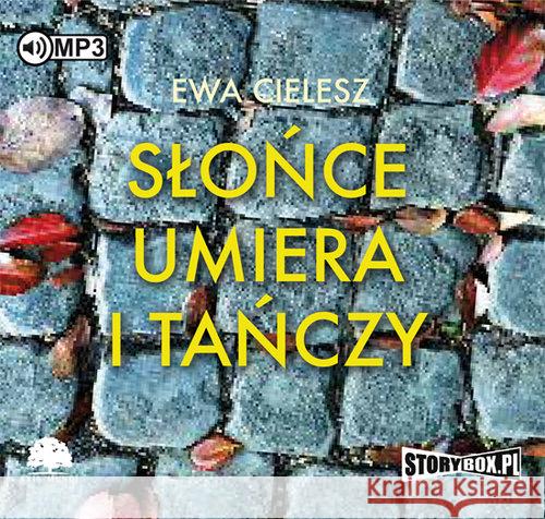 Słońce umiera i tańczy. Audiobook Cielesz Ewa 9788379279777 Heraclon - książka