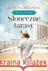 Słoneczne tarasy T.1 Pielęgniarki Danuta Chlupowa 9788327168467 Książnica - książka