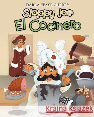 Sloppy Joe El Cocinero Darla Efaye Cherry   9798218154097 Molding Messengers, LLC - książka