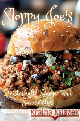 Sloppy Joe's: Meisterhafte Burger und Sandwiches Diana Kluge 9783384247988 Tredition Gmbh - książka