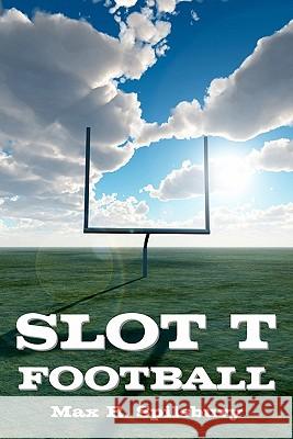 Slot T Football Max R. Spilsbury 9781438286884 Createspace - książka