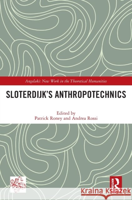 Sloterdijk's Anthropotechnics Patrick Roney Andrea Rossi 9781032193700 Routledge - książka