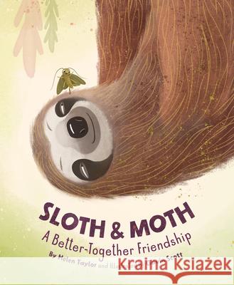 Sloth & Moth: A Better-Together Friendship Helen Taylor Gavin Scott 9781534113640 Sleeping Bear Press - książka