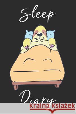 Sloth Sleep Diary: Track sleep times, thoughts, dreams and insomnia. Printing Sleep Utopia 9781072259688 Independently Published - książka