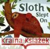 Sloth Slept On Frann Preston-Gannon 9781843654254 Pavilion Books