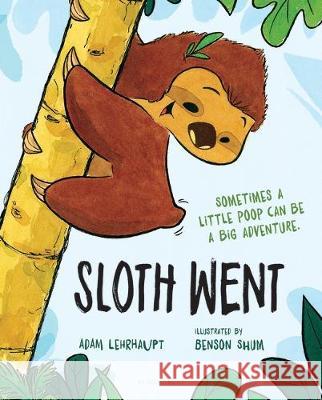 Sloth Went Adam Lehrhaupt Benson Shum 9781547602452 Bloomsbury Publishing PLC - książka