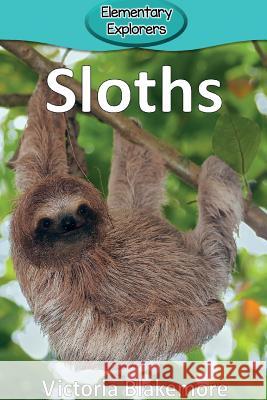 Sloths Victoria Blakemore 9780998824345 Victoria Blakemore - książka