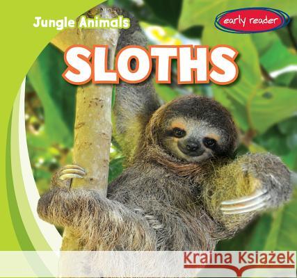 Sloths Rob Ryndak 9781482417616 Gareth Stevens - książka