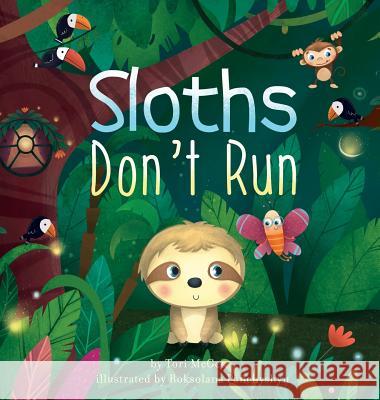 Sloths Don't Run Tori McGee Roksolana Panchyshyn 9780578424019 Tori McGee - książka