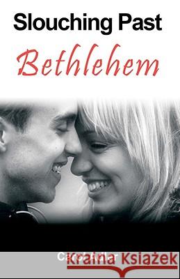 Slouching Past Bethlehem Carol Adler 9781934280638 Dandelion Enterprises - książka