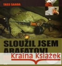 Sloužil jsem Arafatovi Tass Saada 9788090586307 Institut Williama Wilberforce - książka