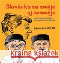Slovácko sa smějě aj nesměje Jaroslav Petr 9788088363040 Nakladatelství MaHa, s.r.o. - książka