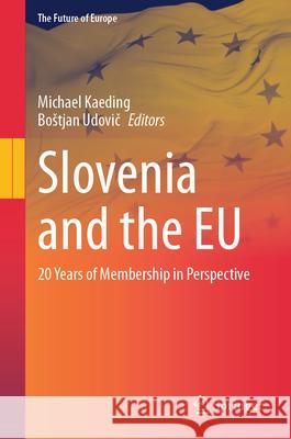 Slovenia and the EU: 20 Years of Membership in Perspective Michael Kaeding Bostjan Udovič 9783031616044 Springer - książka